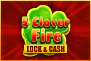 5 Clover Fire – Lock & Cash
