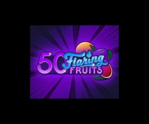 50 Flaring Fruits