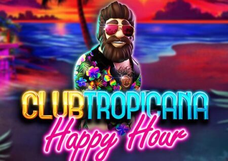 Club Tropicana – Happy Hour