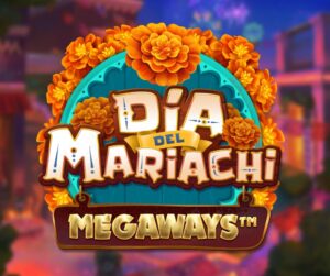 Dia Del Mariachi Megaways