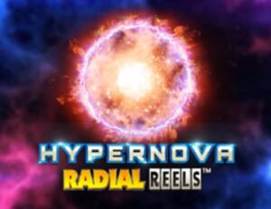 Hypernova Radial Reels