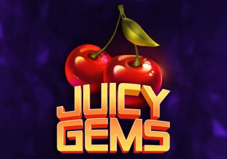 Juicy Gems