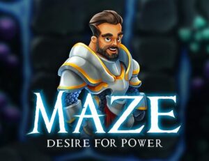 Maze: Desire for Power