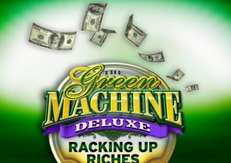 The Green Machine Deluxe: Racking Up Riches