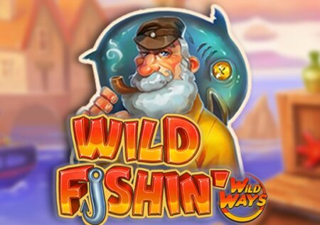 Wild Fishin: Wild Ways