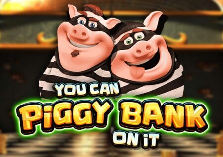 You Can Piggy Bank on It